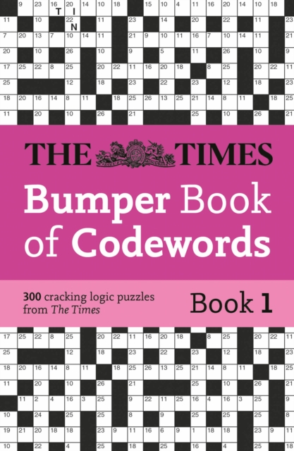 The Times Bumper Book of Codewords Book 1 : 300 Compelling and Addictive Codewords, Paperback / softback Book