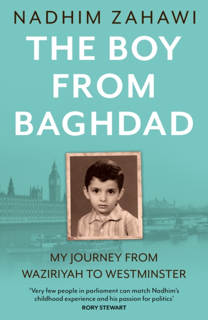 The Boy from Baghdad : My Journey from Waziriyah to Westminster, Hardback Book