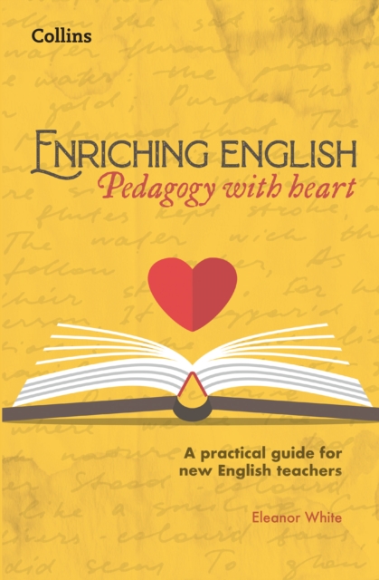 Enriching English: Pedagogy with heart, Paperback / softback Book