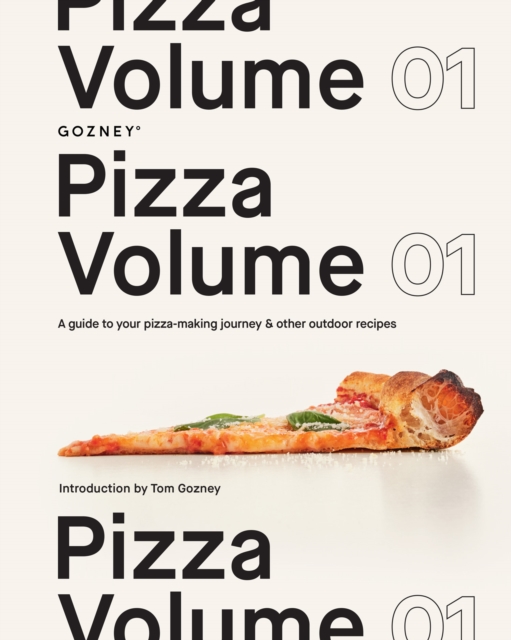 Pizza Volume 01 : A Guide to Your Pizza-Making Journey and Other Outdoor Recipes, Hardback Book