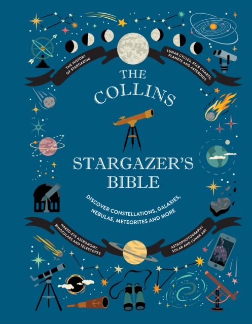 Collins Stargazer’s Bible : Your Illustrated Companion to the Night Sky, Hardback Book