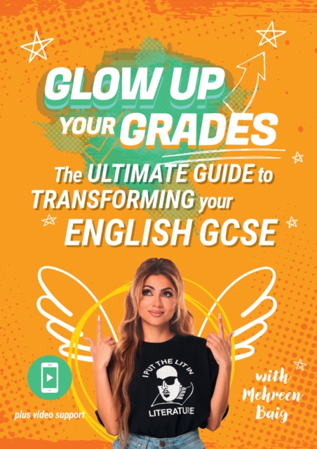 Glow Up Your Grades : The Ultimate Guide to Transforming Your English GCSE, Paperback / softback Book