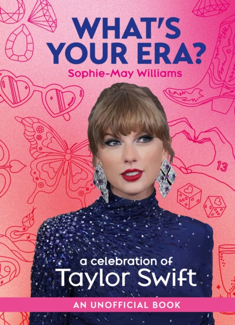 What’s Your Era? : A Celebration of Taylor Swift, Hardback Book