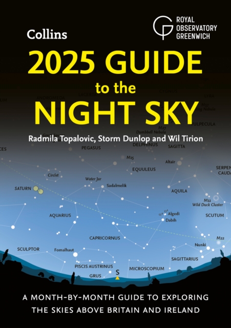 2025 Guide to the Night Sky : A Month-by-Month Guide to Exploring the Skies Above Britain and Ireland, Paperback / softback Book