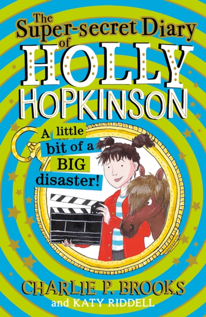 The Super-Secret Diary of Holly Hopkinson: A Little Bit of a Big Disaster, Paperback Book