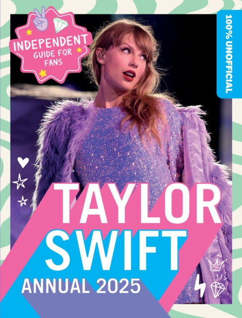 100% Unofficial Taylor Swift Annual 2025, Hardback Book