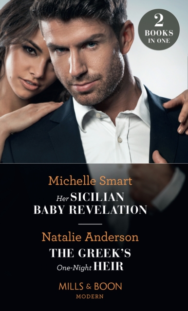 Her Sicilian Baby Revelation / The Greek's One-Night Heir : Her Sicilian Baby Revelation / the Greek's One-Night Heir, EPUB eBook