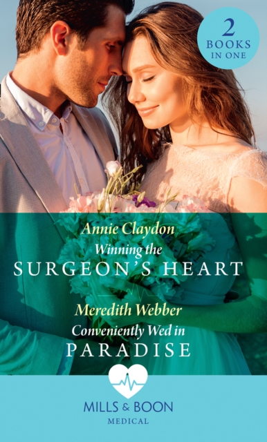 Winning The Surgeon's Heart / Conveniently Wed In Paradise : Winning the Surgeon's Heart / Conveniently Wed in Paradise, EPUB eBook