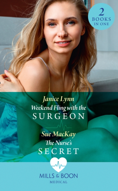 Weekend Fling With The Surgeon / The Nurse's Secret : Weekend Fling with the Surgeon / the Nurse's Secret, EPUB eBook