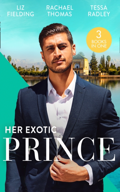 Her Exotic Prince : Her Desert Dream (Trading Places) / the Sheikh's Last Mistress / One Dance with the Sheikh, EPUB eBook