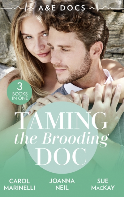 A &E Docs: Taming The Brooding Doc : Dr. Dark and Far Too Delicious (Secrets on the Emergency Wing) / the Taming of Dr Alex Draycott / Playboy Doctor to Doting Dad, EPUB eBook