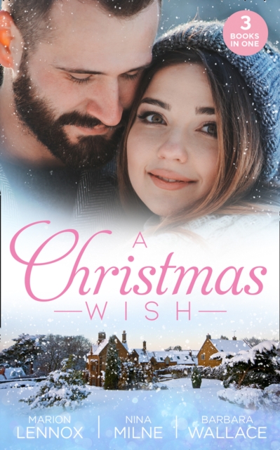 A Christmas Wish : Christmas with Her Boss / Christmas Kisses with Her Boss / Christmas with Her Millionaire Boss, EPUB eBook