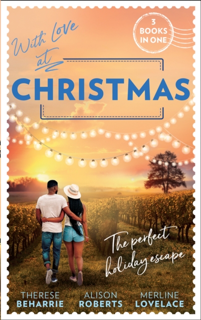 With Love At Christmas : Her Festive Flirtation / from Venice with Love / Callie's Christmas Wish, EPUB eBook