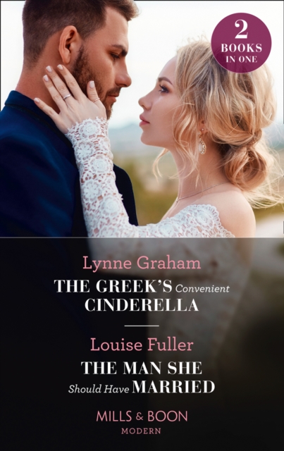 The Greek's Convenient Cinderella / The Man She Should Have Married : The Greek's Convenient Cinderella / the Man She Should Have Married, EPUB eBook
