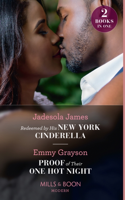 Redeemed By His New York Cinderella / Proof Of Their One Hot Night : Redeemed by His New York Cinderella / Proof of Their One Hot Night, EPUB eBook