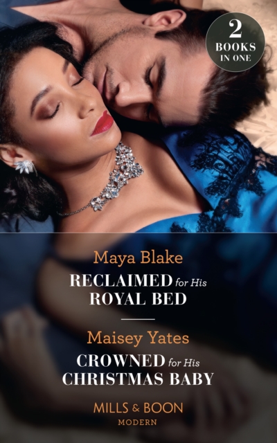 Reclaimed For His Royal Bed / Crowned For His Christmas Baby : Reclaimed for His Royal Bed / Crowned for His Christmas Baby (Pregnant Princesses), EPUB eBook