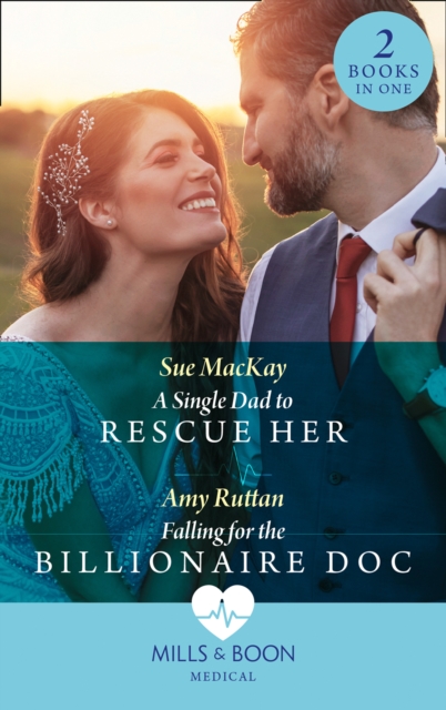 A Single Dad To Rescue Her / Falling For The Billionaire Doc : A Single Dad to Rescue Her / Falling for the Billionaire DOC, EPUB eBook