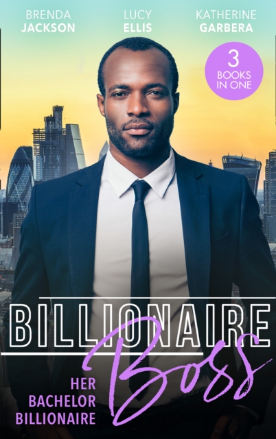 Billionaire Boss: Her Bachelor Billionaire : One Winter's Night (the Westmorelands) / Caught in His Gilded World / Billionaire's Baby Bind, EPUB eBook