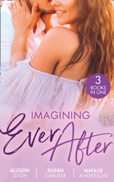 Imagining Ever After : Fortune's June Bride (the Fortunes of Texas: Cowboy Country) / Married for the Boss's Baby / Claiming His Convenient FianceE, EPUB eBook