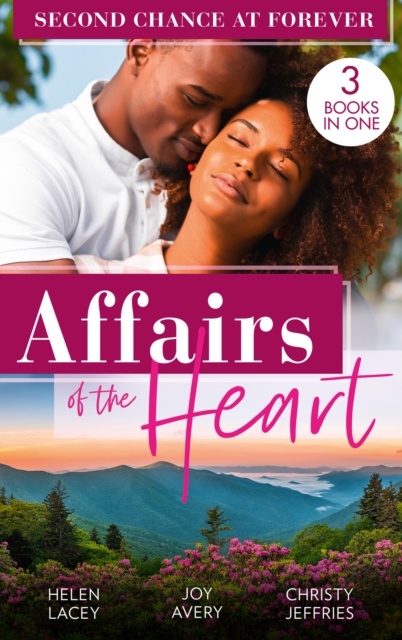 Affairs Of The Heart: Second Chance At Forever : A Kiss, a Dance & a Diamond / Soaring on Love / a Proposal for the Officer, EPUB eBook