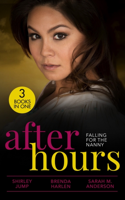 After Hours: Falling For The Nanny : Winning the Nanny's Heart (the Barlow Brothers) / Prince Daddy & the Nanny / the Nanny Plan, EPUB eBook