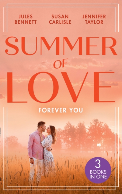 Summer Of Love: Forever You : From Best Friend to Bride (the St. Johns of Stonerock) / His Best Friend's Baby / Best Friend to Perfect Bride, EPUB eBook