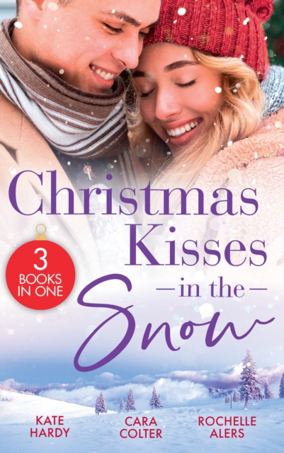 Christmas Kisses In The Snow : A Diamond in the Snow / Snowflakes and Silver Linings / Sweet Silver Bells, EPUB eBook