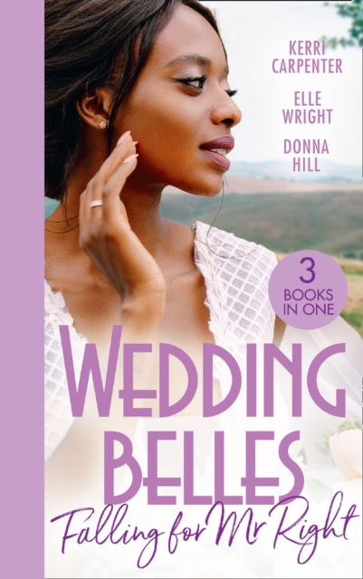 Wedding Belles: Falling For Mr Right : Bayside's Most Unexpected Bride (Saved by the Blog) / Because of You / When I'm with You, EPUB eBook