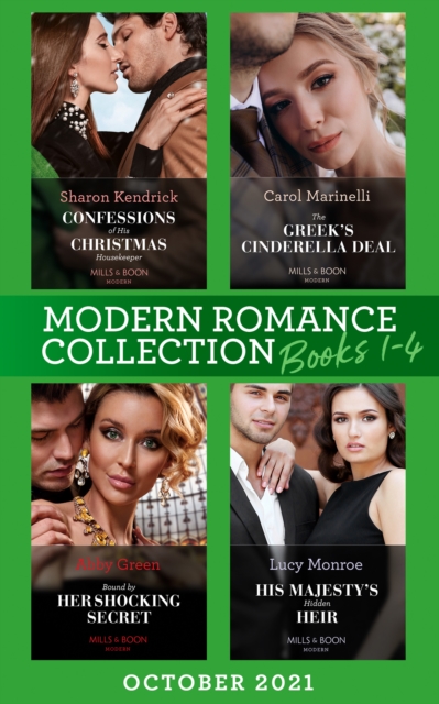 Modern Romance October 2021 Books 1-4 : Confessions of His Christmas Housekeeper / the Greek's Cinderella Deal / Bound by Her Shocking Secret / His Majesty's Hidden Heir, EPUB eBook