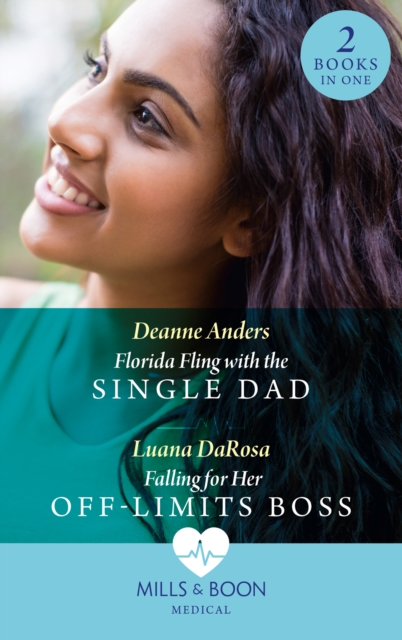 Florida Fling With The Single Dad / Falling For Her Off-Limits Boss : Florida Fling with the Single Dad / Falling for Her off-Limits Boss, EPUB eBook
