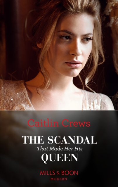 The Scandal That Made Her His Queen, EPUB eBook