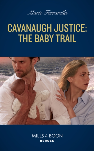 Cavanaugh Justice: The Baby Trail, EPUB eBook