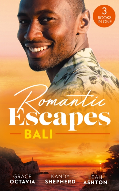 Romantic Escapes: Bali : Under the Bali Moon / Best Man and the Runaway Bride / Nine Month Countdown, EPUB eBook