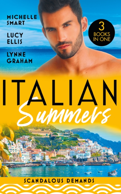 Italian Summers: Scandalous Demands : Once a Moretti Wife / a Dangerous Solace / Roccanti's Marriage Revenge, EPUB eBook