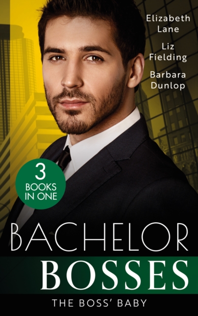 Bachelor Bosses: The Boss' Baby : A Little Surprise for the Boss / the Bride's Baby / the Baby Contract, EPUB eBook