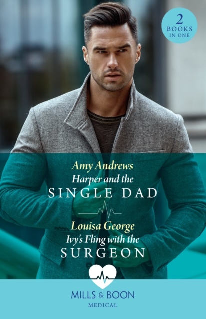 Harper And The Single Dad / Ivy's Fling With The Surgeon : Harper and the Single Dad / Ivy's Fling with the Surgeon (A Sydney Central Reunion), EPUB eBook