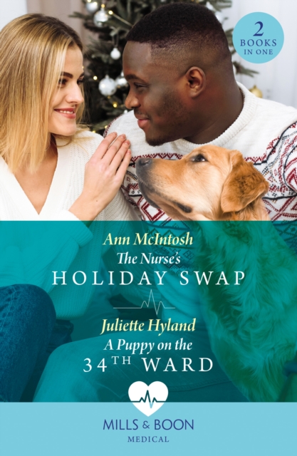 The Nurse's Holiday Swap / A Puppy On The 34th Ward : The Nurse's Holiday Swap (Boston Christmas Miracles) / a Puppy on the 34th Ward (Boston Christmas Miracles), EPUB eBook