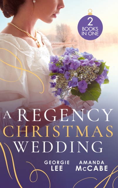 A Regency Christmas Wedding : His Mistletoe Marchioness / the Wallflower's Mistletoe Wedding, EPUB eBook