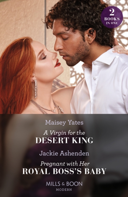 A Virgin For The Desert King / Pregnant With Her Royal Boss's Baby - 2 Books in 1, EPUB eBook