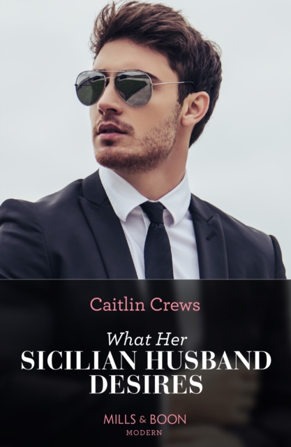 What Her Sicilian Husband Desires, EPUB eBook