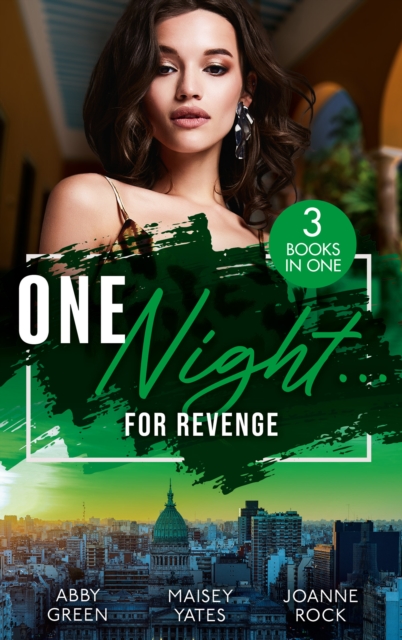 One Night…For Revenge : One Night with the Enemy / One Night to Risk it All / One Night Scandal, EPUB eBook