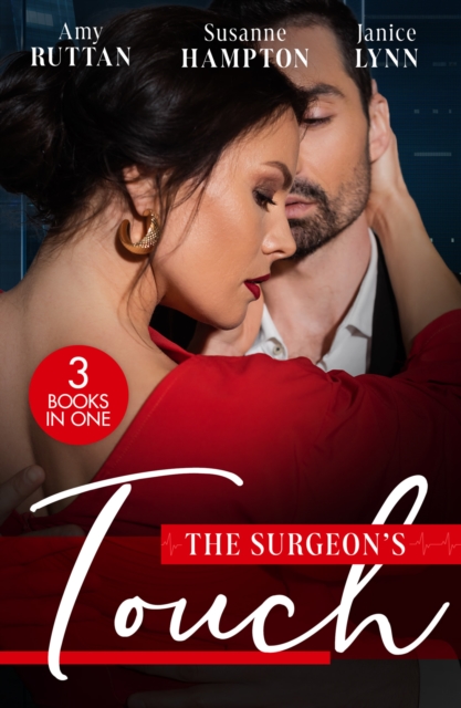 The Surgeon's Touch : Safe in His Hands / Back in Her Husband's Arms / Heart Surgeon to Single Dad, EPUB eBook