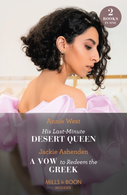 His Last-Minute Desert Queen / A Vow To Redeem The Greek : His Last-Minute Desert Queen / a Vow to Redeem the Greek, EPUB eBook