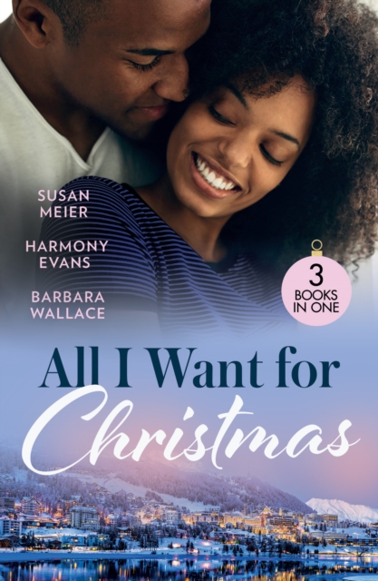 All I Want For Christmas : Cinderella's Billion-Dollar Christmas (the Missing Manhattan Heirs) / Winning Her Holiday Love / Christmas with Her Millionaire Boss, EPUB eBook