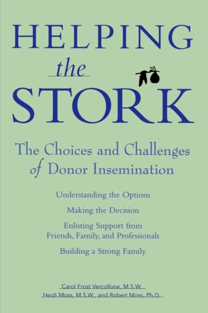 Helping the Stork : The Choices and Challenges of Donor Insemination, Paperback / softback Book