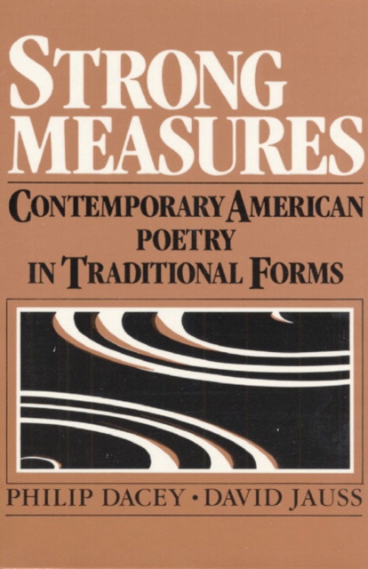 Strong Measures : Contemporary American Poetry In Traditional Form, Hardback Book