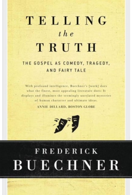 Telling the Truth : The Gospel as Tragedy, Comedy and Fairy Tale, Hardback Book