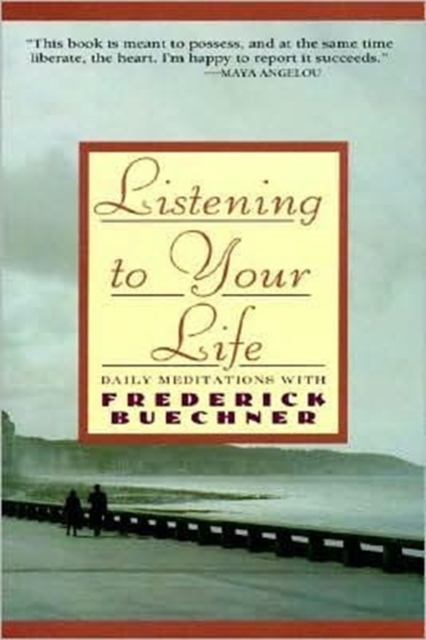 Listen to Your Life : Daily Meditations with Frederick Buechner, Paperback / softback Book