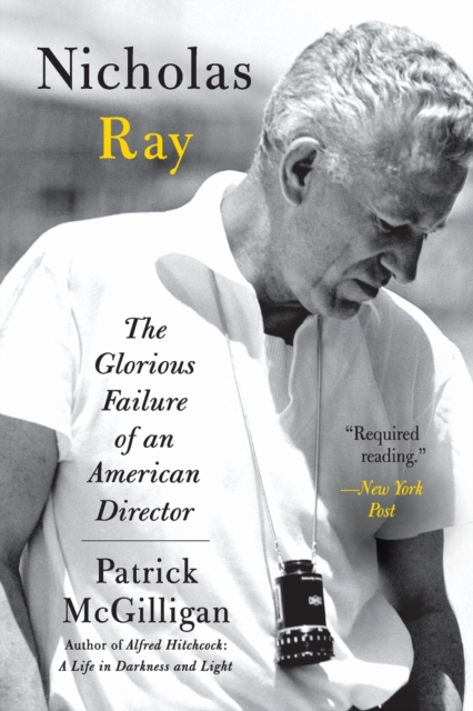 Nicholas Ray : The Glorious Failure of an American Director, Paperback / softback Book