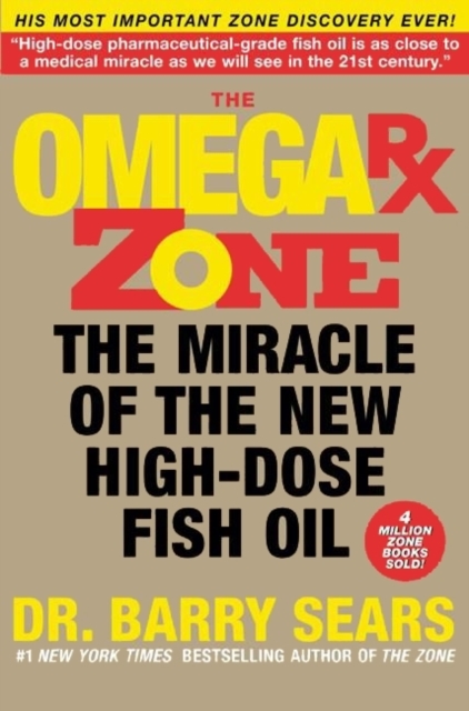 Omega Rx Zone : The Miracle of the New High-Dose Fish Oil, Paperback / softback Book